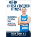 Christ-Centered Fitness: Maximizing Physical and Spiritual Strength