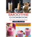 Smoothie Cookbook: Cleanse Your Body and Boost Your Immune System With Delicious Smoothies (How to Make a Perfect Smoothie Recipes)