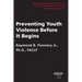 Preventing Youth Violence Before It Begins