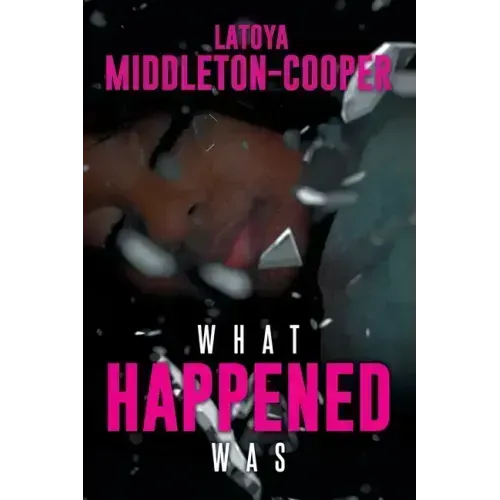 What Happened Was