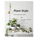 Plant Style: How to Greenify Your Space
