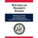 Republican Minority Report: Report Of Evidence In The Democrats' Impeachment Inquiry In The House Of Representatives