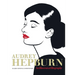 Audrey Hepburn: An Illustrated Biography