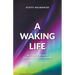 A Waking Life - As I Leave Myself, Fear and Death Behind