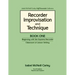 Recorder Improvisation and Technique Book One: Beginning with the Soprano Recorder