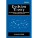 Decision Theory: An Introduction to Dynamic Programming and Sequential Decisions