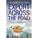 Export Across The Pond: Secrets to avoid rookie mistakes, apply best practices for export and prosper in your transatlantic growth adventure