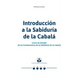 Introducción a la Sabiduría de la Cabalá: Curso de Estudio de los Fundamentos de la Sabiduría de la Cabalá