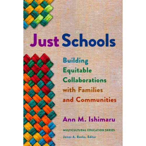 Just Schools: Building Equitable Collaborations with Families and Communities