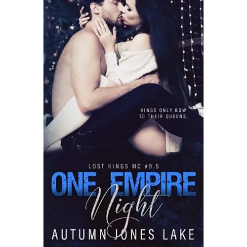 One Empire Night (Lost Kings MC #9.5): A holiday novella.