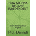 How Nigeria Became Independent: Short history about Nigeria