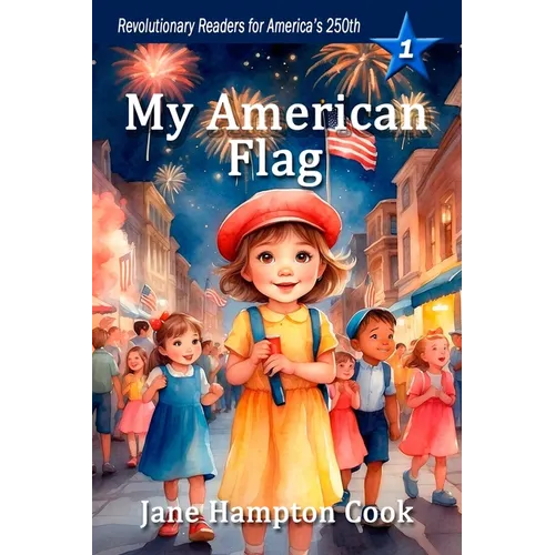 My American Flag: Revolutionary Readers for America's 250th Level 1