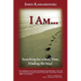 I Am...: Searching for a Soul Mate, Finding the Soul