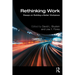 Rethinking Work: Essays on Building a Better Workplace