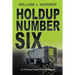 Holdup Number Six, an FBI Novel Based on Actual Events