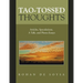 Tao-Tossed Thoughts: Articles, Speculations, a Talk, and Photo-Essays
