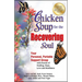 Chicken Soup for the Recovering Soul: Your Personal, Portable Support Group with Stories of Healing, Hope, Love and Resilience