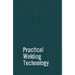 Practical Welding Technology