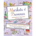 Markets of Provence: Food, Antiques, Crafts, and More