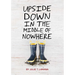 Upside Down in the Middle of Nowhere