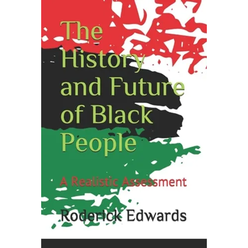 The History and Future of Black People: A Realistic Assessment
