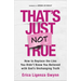 That's Just Not True: How to Replace the Lies You Didn't Know You Believed with God's Unchanging Truth