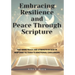 Embracing Resilience and Peace Through Scripture: A Faith-Based Guide to Emotional Strength and Spiritual Growth: Daily Reflections, Journaling Exerci