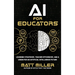 AI for Educators: Learning Strategies, Teacher Efficiencies, and a Vision for an Artificial Intelligence Future