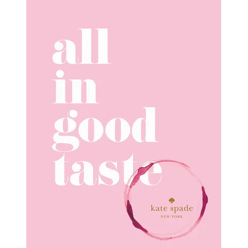 Kate Spade New York: All in Good Taste