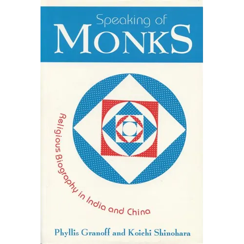 Speaking of Monks: Religious Biography in India and China