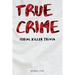 True Crime Serial Killer Trivia: Gifts for True Crime Fans; Disturbing Facts for the Morbidly Curious