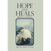 Hope That Heals: Reflections on a Life Journey