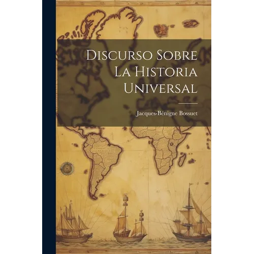 Discurso Sobre La Historia Universal
