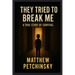 They Tried to Break Me: A True Story of Survival: welcome to my hell