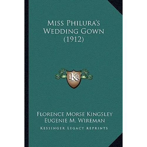 Miss Philura's Wedding Gown (1912)