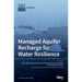 Managed Aquifer Recharge for Water Resilience