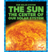 The Sun: The Center of Our Solar System