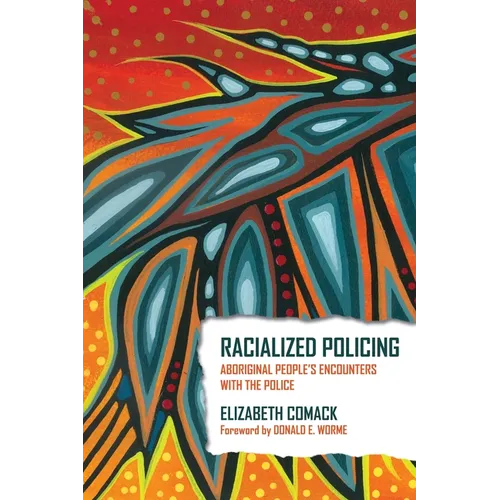 Racialized Policing: Aboriginal People's Encounters with the Police