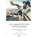 Los amantes del Apocalipsis: El movimiento cristiano sionista. Volumen II.