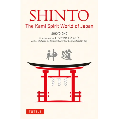 Shinto: The Kami Spirit World of Japan