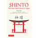 Shinto: The Kami Spirit World of Japan