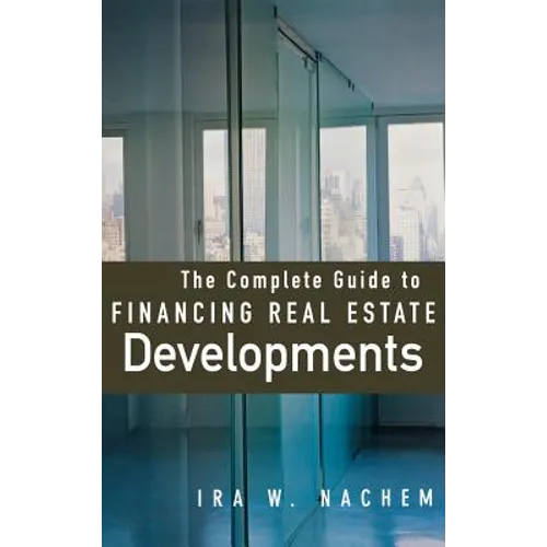 The Complete Guide to Financing Real Estate Developments