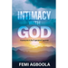 Intimacy with God: A Journey Into a Life of Supernatural Experience