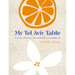My Tel Aviv Table: A Journey of Flavours and Aromas from a Sun-Soaked City