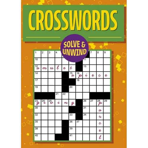 Solve and Unwind: Crosswords: Over 180 Puzzles