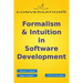 Formalism & Intuition in Software Development