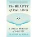 The Beauty of Falling: A Life in Pursuit of Gravity