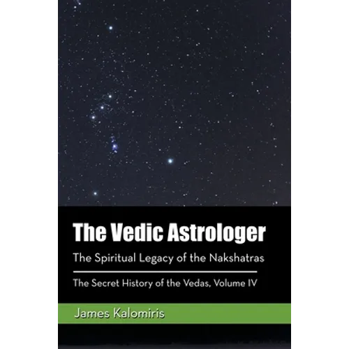 The Vedic Astrologer: The Spiritual Legacy of the Nakshatras