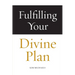 Fulfilling Your Divine Plan