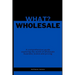 What? Wholesale: A comprehensive guide exploring the world of wholesale business, brand and pricing